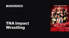 «TNA Impact Wrestling» (TNA iMPACT! Wrestling, 2004)