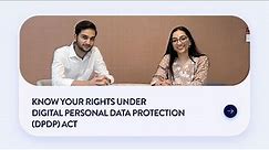 Know Your Rights under Digital Personal Data Protection (DPDP) Act