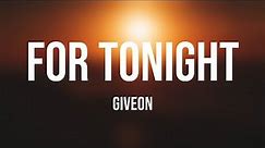 For Tonight - Giveon {Lyrics Video} 🌲