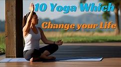 Top 10 Yoga in Our Daily Life | Md Ekram Hossain