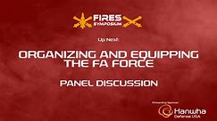 Organizing and Equipping the FA Force - Fires Symposium 2024