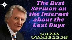 David Wilkerson II The Best Sermon on the Internet about the Last Days