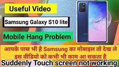 Samsung Galaxy S10 lite Touch Screen not working Touch Hang Logo hang suddenly Touch stop