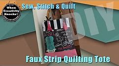 Faux Strip Quilting Tote