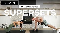 35 Min Full Body SUPERSET Workout (Strength Training) | FULL BODY Series 03
