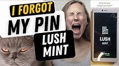 Lush Mint I Forgot my Pin Pattern or Password - Lush Mint LM5514G