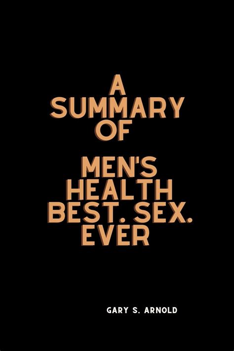 A Summary of Men's Health Best. Sex. Ever.: 200 Frank, Funny & Friendly ...
