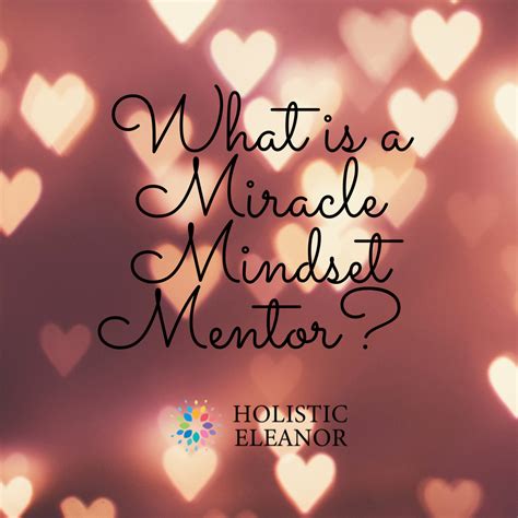 What is a Miracle Mindset Mentor? Blog — Holistic Eleanor