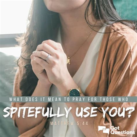 What does it mean to pray for those who spitefully use you (Matthew 5: ...