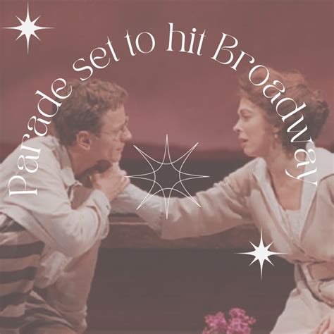 Parade musical is set to hit Broadway - Gulia Brothers