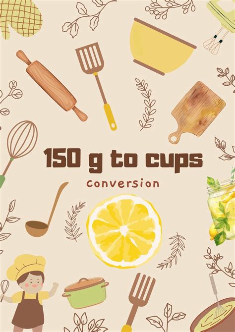 150 Grams to Cups (With a Handy Converter)