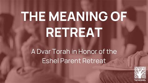 The Meaning of Retreat | Eshel Online