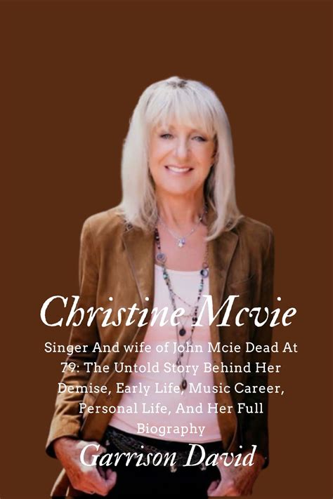 Christine Mcvie : Singer And wife of John Mcie Dead At 79: The Untold Story Behind Her Demise ...