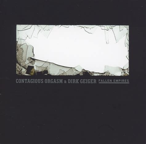 Contagious Orgasm & Dirk Geiger: Fallen Empires (CD) – jpc.de