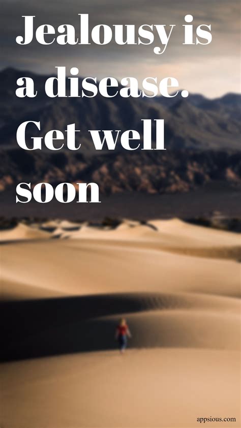 Jealousy is a disease. Get well soon - quotewis.com