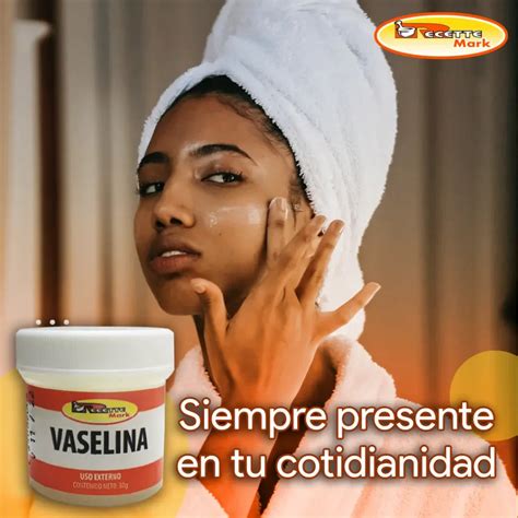 Vaselina: Usos y beneficios - Recette Mark