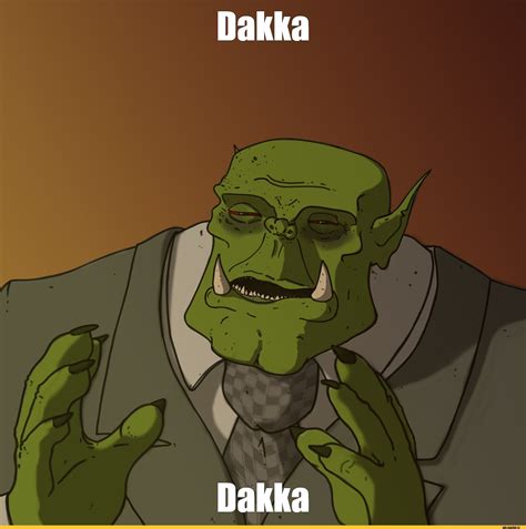 Meme: "Dakka Dakka" - All Templates - Meme-arsenal.com