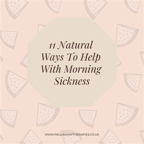 11 Natural Ways To Help With Morning Sickness - Holistic Therapies With Paula Kemp