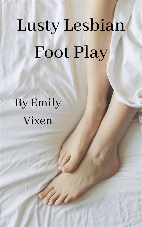 Lusty Lesbian Foot Play by Emily Vixen | Goodreads