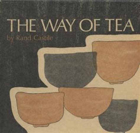 The Way of Tea, by Rand Castile