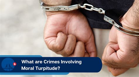 What Are Crimes Involving Moral Turpitude?