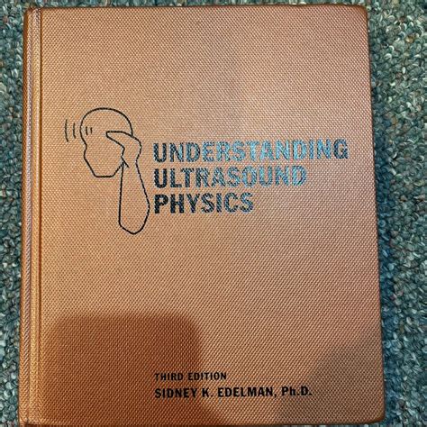 Understanding Ultrasound Physics by Sidney K. Edelman