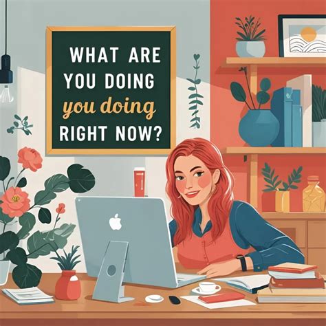 What Are You Doing Right Now Artinya