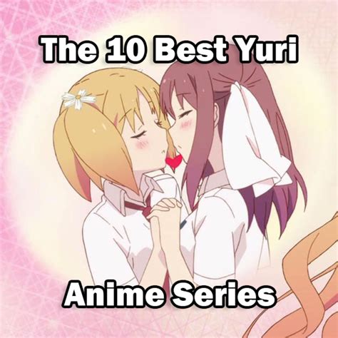 The 10 Best Yuri Anime Series - ReelRundown