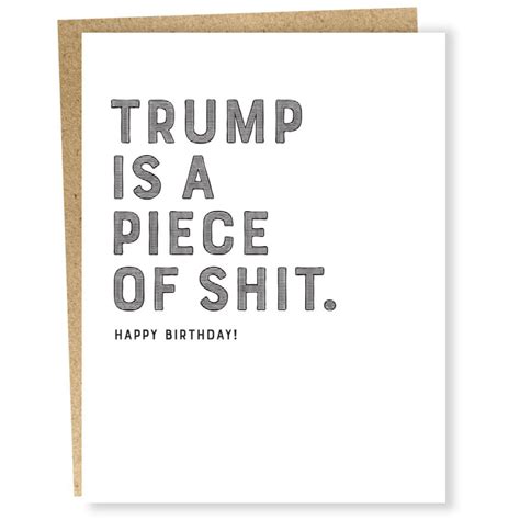 Trump Is A Piece Of Shit Birthday Card by Sapling Press – Canada