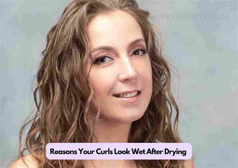 6 Unbelievable Reasons Your Curls Look Wet After Drying And How to Fix ...