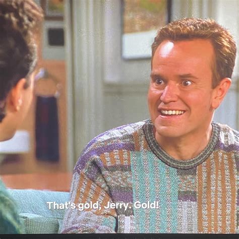 THATS GOLD, JERRy. GOLD!!! : r/seinfeld