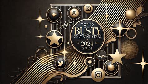 10 Busty OnlyFans Stars You Should Already Be Following in 2024