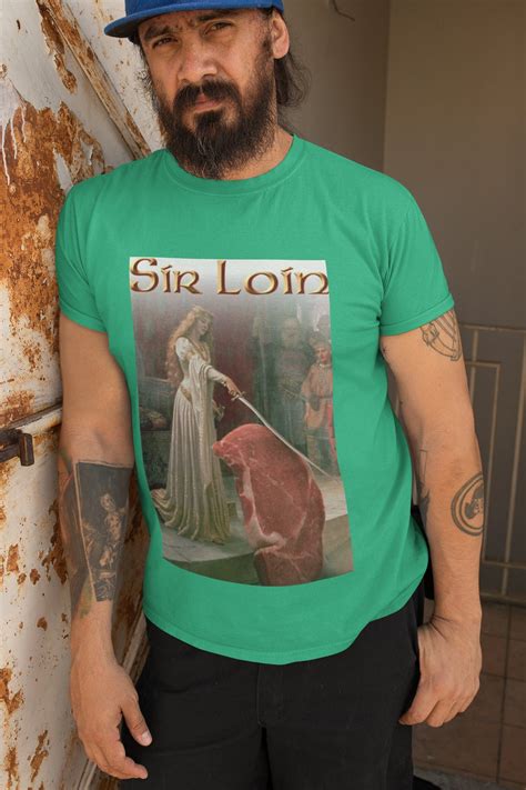 Sir Loin / Sirloin Medieval Dank Meme Quote Shirts That Go - Etsy