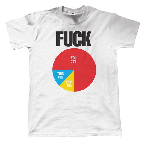 F**k Pie Chart, Mens Funny Offensive T Shirt | eBay