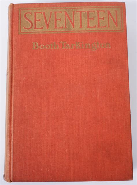 Lot - Seventeen, Booth Tarkington, signed 1st edition, 1916 7 1/2"H x 5 ...