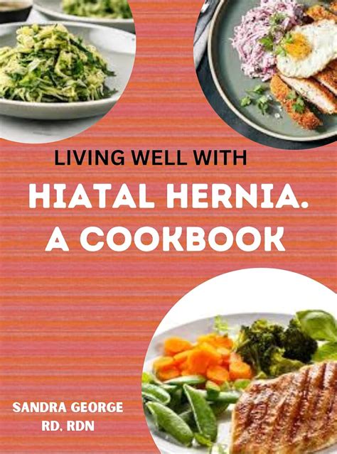 Amazon.com: LIVING WELL WITH HIATAL HERNIA. A COOKBOOK: Delicious ...
