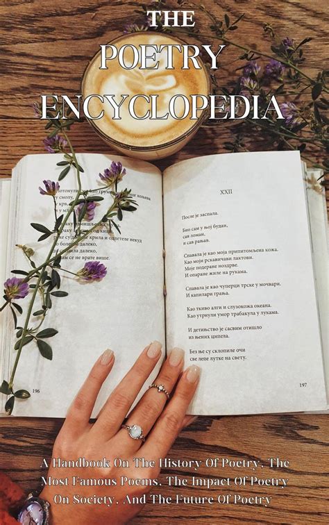 The Poetry Encyclopedia: A Handbook On The History Of Poetry, The Most Famous Poems, The Impact ...