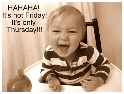 It's only Thursday!!! | Happy thursday quotes, Funny thursday quotes ...
