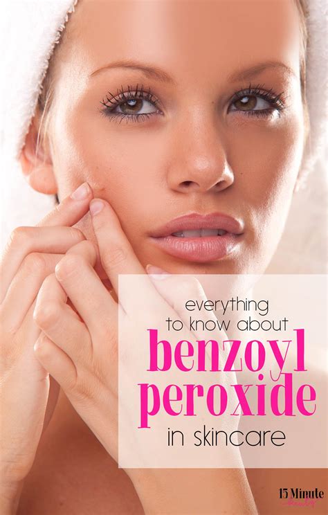 How Benzoyl Peroxide Works: Everything You Need to Know - 15 Minute Beauty Fanatic
