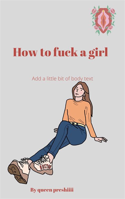 How to fuck a girl by Queen Preshiii | Goodreads