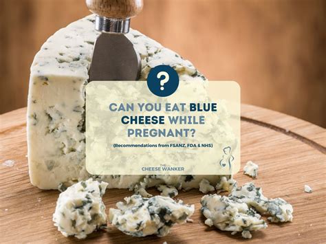 Can Pregnant Women Eat Blue Cheese
