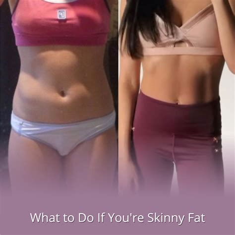 What To Do If You're Skinny Fat - Workout & Nutrition Guide
