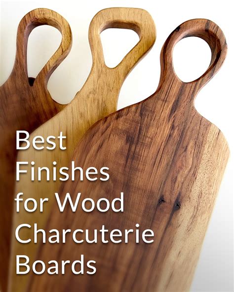 Best Wood Finish For Charcuterie Board at Isla Leahy blog