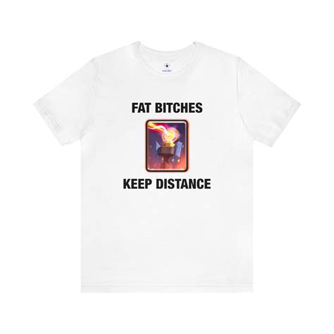 "Fat Bitches Keep Distance" Cotton Tee - Based Shirts