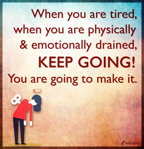 Tired Emotionally Quotes Physically Mentally Emotionally Exhausted"
