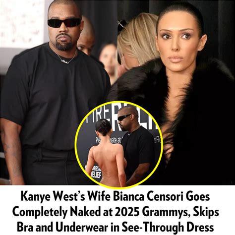 Kanye West's Wife Bianca Censori Goes Completely Naked at 2025 Grammys ...