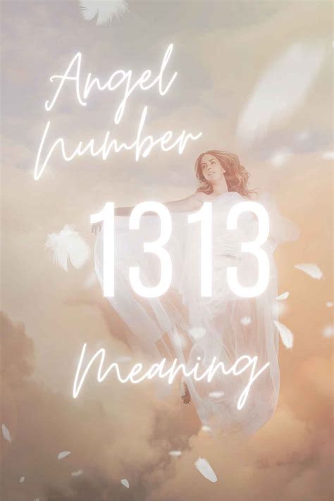 What Does 1313 Angel Number Mean and What's Its Significance in All ...