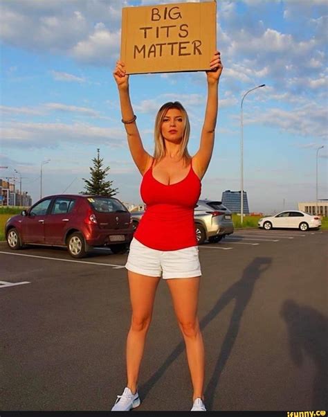 BIG TITS MATTER " ~ - iFunny