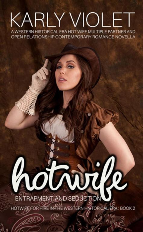 Hotwife Entrapment And Seduction - A Western Historical Era Hot Wife Multiple Partner And Open ...