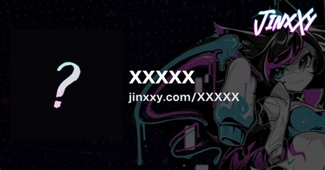 XXXXX (/XXXXX) - Jinxxy